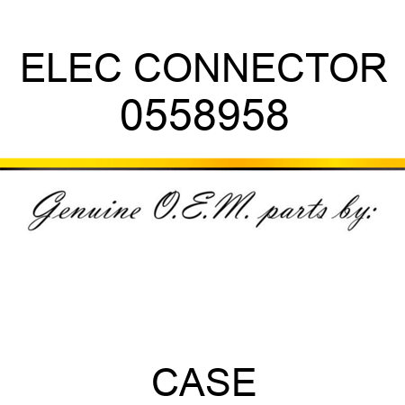 ELEC CONNECTOR 0558958