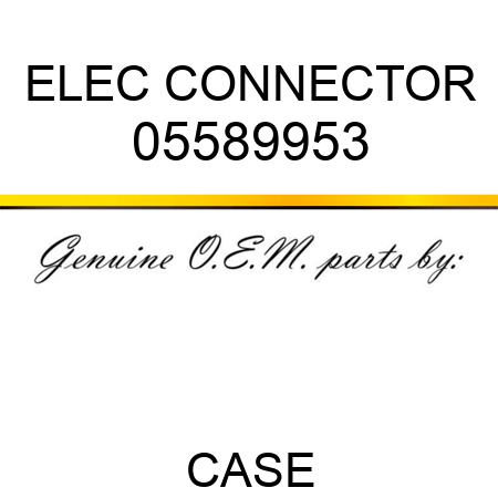 ELEC CONNECTOR 05589953