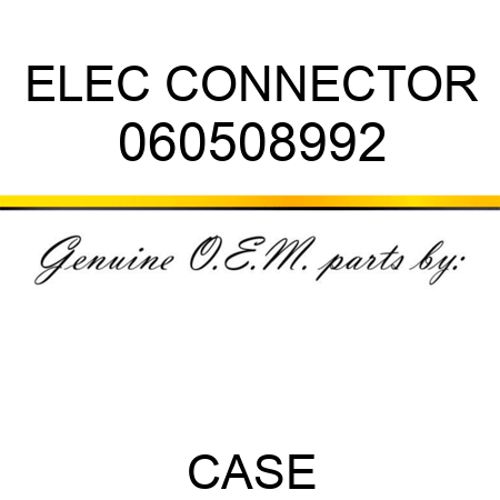 ELEC CONNECTOR 060508992