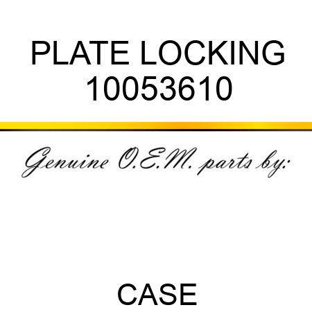PLATE, LOCKING 10053610
