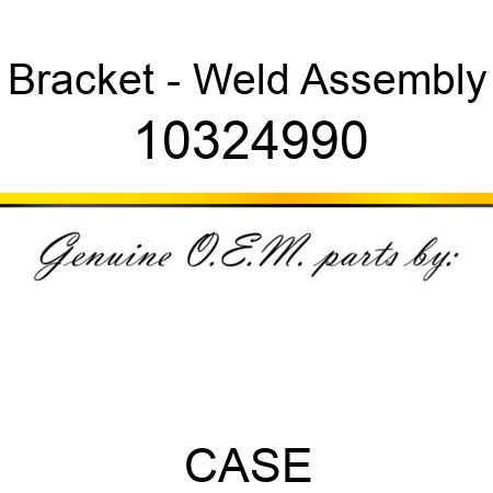 Bracket - Weld Assembly 10324990