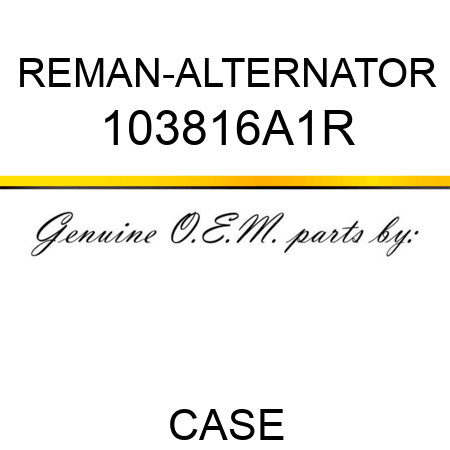 REMAN-ALTERNATOR 103816A1R