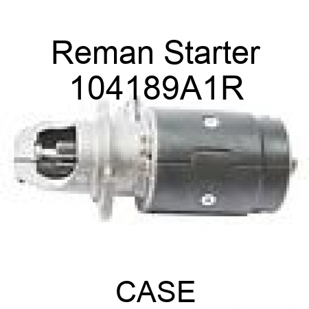 Reman Starter 104189A1R