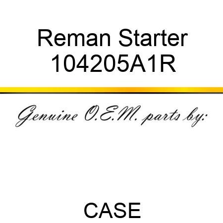 Reman Starter 104205A1R