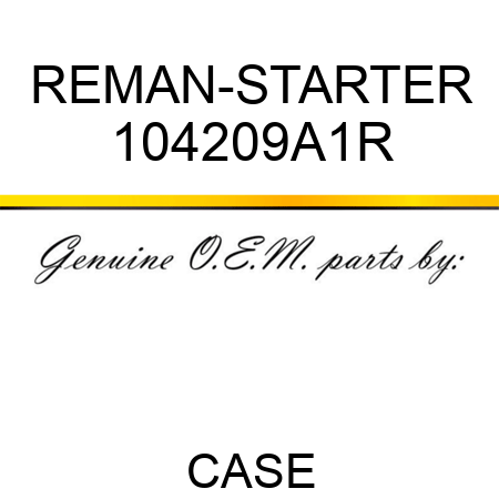REMAN-STARTER 104209A1R