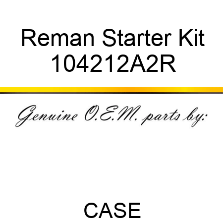 Reman Starter Kit 104212A2R