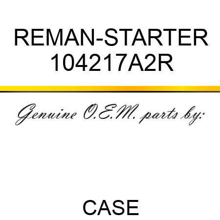 REMAN-STARTER 104217A2R