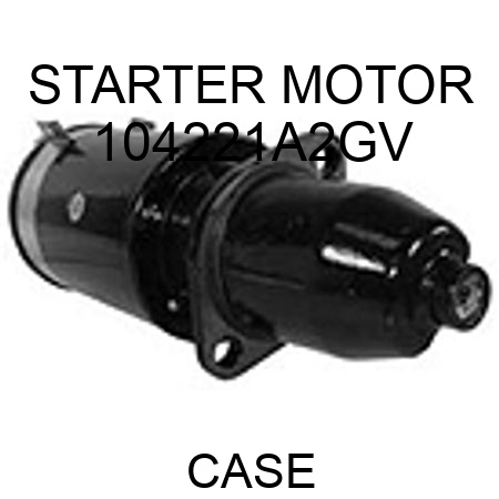 STARTER MOTOR 104221A2GV