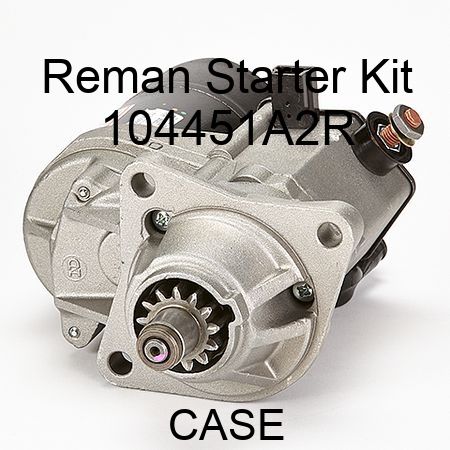 Reman Starter Kit 104451A2R