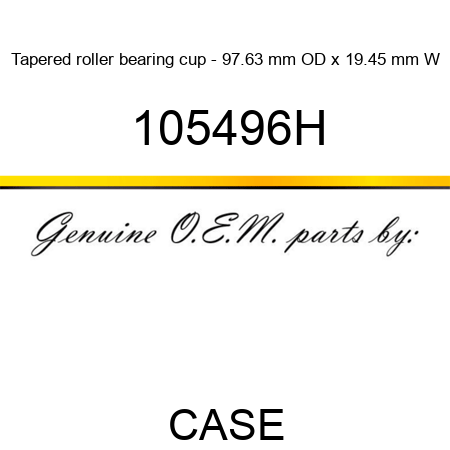 Tapered roller bearing cup - 97.63 mm OD x 19.45 mm W 105496H