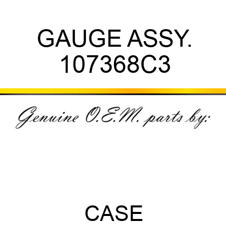 GAUGE ASSY. 107368C3