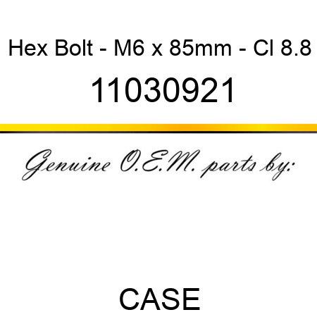 Hex Bolt - M6 x 85mm - Cl 8.8 11030921