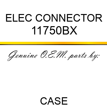 ELEC CONNECTOR 11750BX