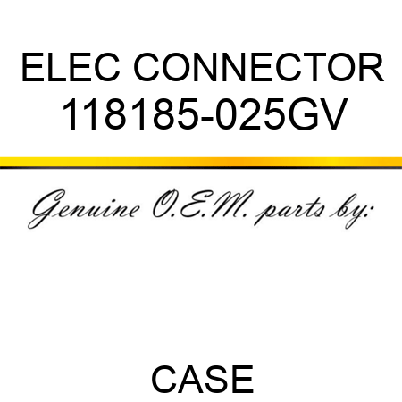 ELEC CONNECTOR 118185-025GV