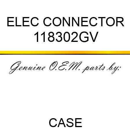 ELEC CONNECTOR 118302GV