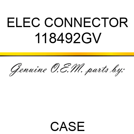 ELEC CONNECTOR 118492GV