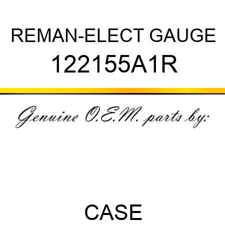 REMAN-ELECT GAUGE 122155A1R