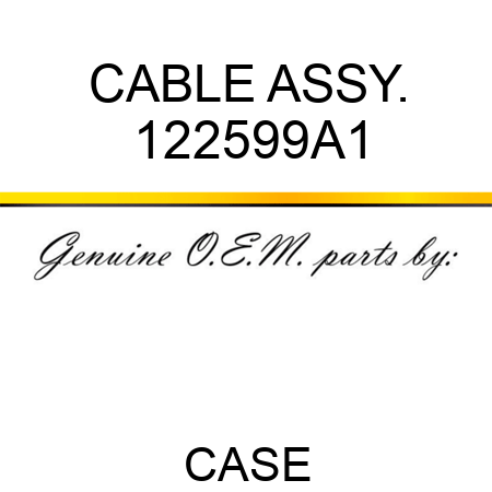 CABLE ASSY. 122599A1