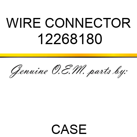 WIRE CONNECTOR 12268180