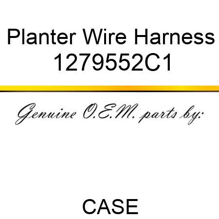 Planter Wire Harness 1279552C1