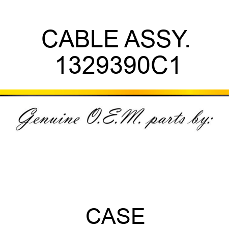 CABLE ASSY. 1329390C1