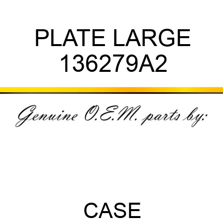 PLATE, LARGE 136279A2