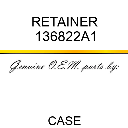 RETAINER 136822A1