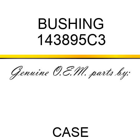 BUSHING 143895C3
