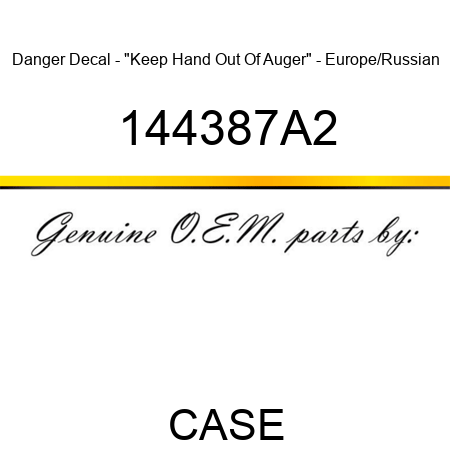 Danger Decal - "Keep Hand Out Of Auger" - Europe/Russian 144387A2