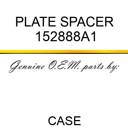 PLATE, SPACER 152888A1