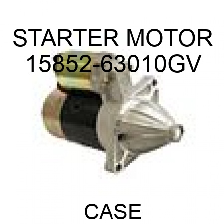 STARTER MOTOR 15852-63010GV