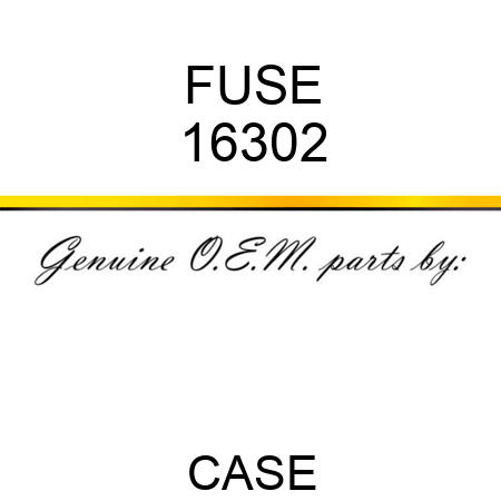 FUSE 16302