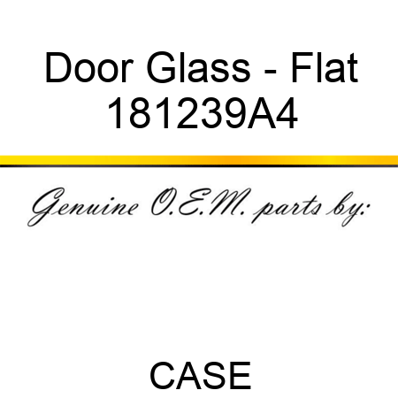 Door Glass - Flat 181239A4