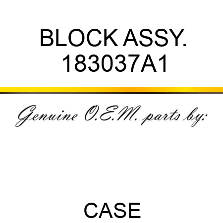BLOCK ASSY. 183037A1