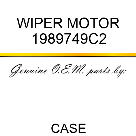 WIPER MOTOR 1989749C2