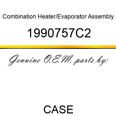 Combination Heater/Evaporator Assembly 1990757C2