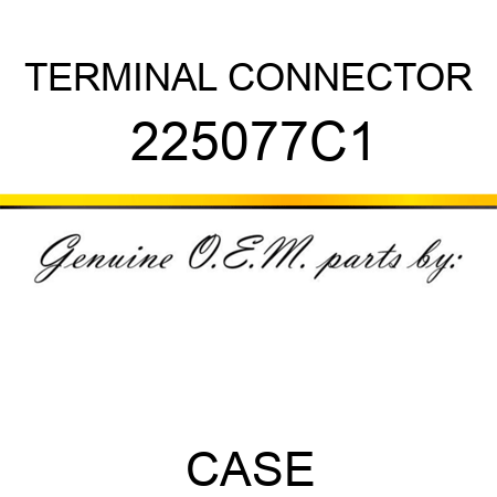 TERMINAL CONNECTOR 225077C1
