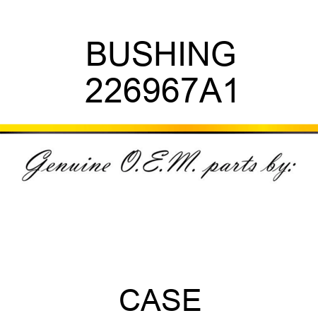 BUSHING 226967A1