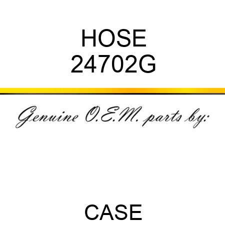 HOSE 24702G