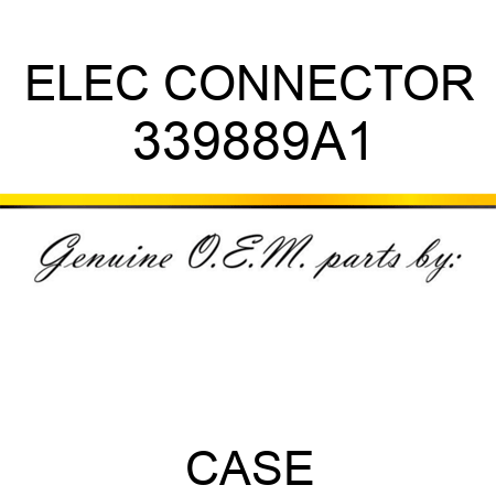 ELEC CONNECTOR 339889A1