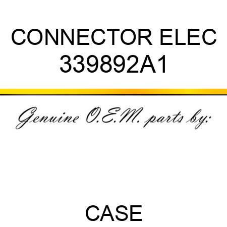 CONNECTOR, ELEC 339892A1