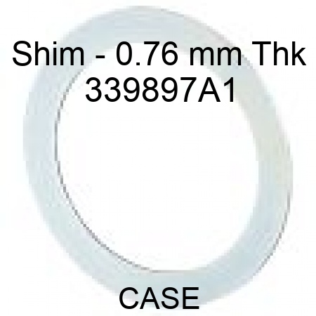 Shim - 0.76 mm Thk 339897A1