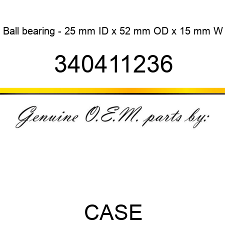 Ball bearing - 25 mm ID x 52 mm OD x 15 mm W 340411236