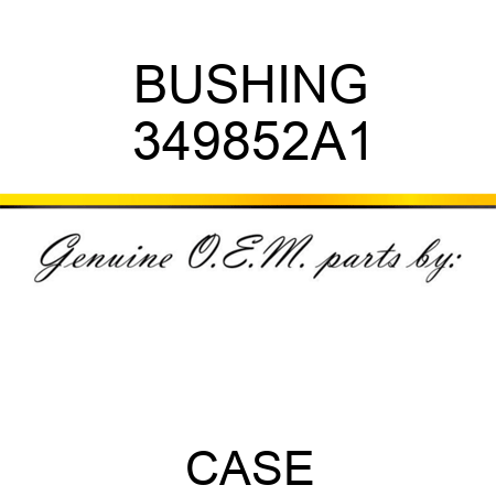 BUSHING 349852A1
