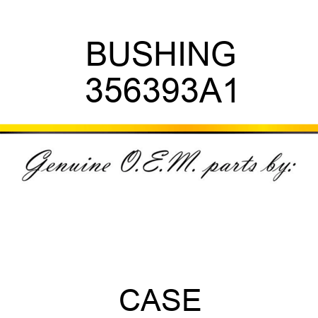BUSHING 356393A1