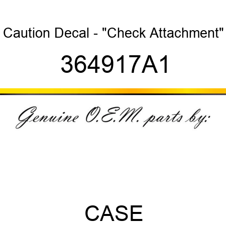 Caution Decal - "Check Attachment" 364917A1