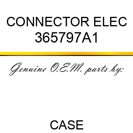 CONNECTOR, ELEC 365797A1