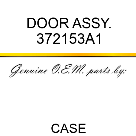 DOOR ASSY. 372153A1