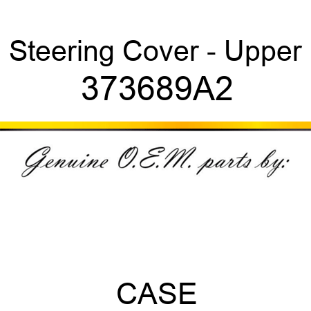 Steering Cover - Upper 373689A2