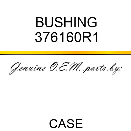 BUSHING 376160R1